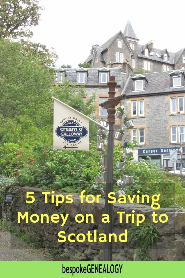 5 Tips for Saving money on a trip to Scotland. Bespoke Genealogy