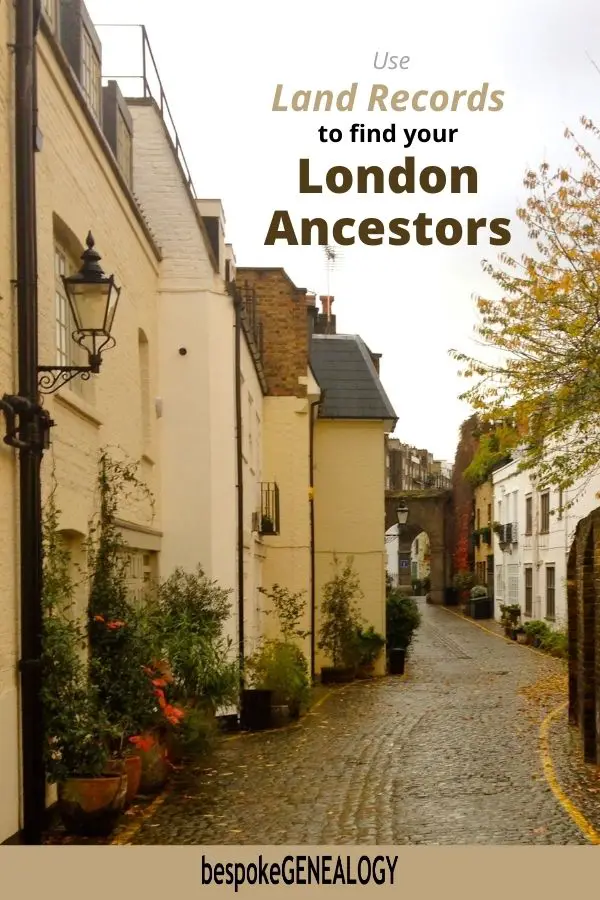Use land records to find your London ancestors. Bespoke Genealogy