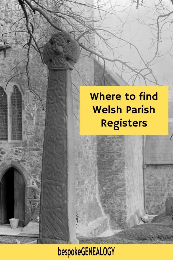 Where to find Welsh Parish registers. Bespoke Genealogy