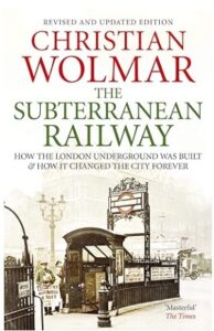 The Subterranean Railway by Christian Wolmar book cover