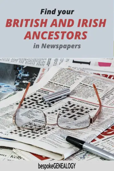 Find Your British And Irish Ancestors In Newspapers - Bespoke Genealogy