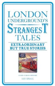 London Underground Strangest Tales by Iain Spragg book cover