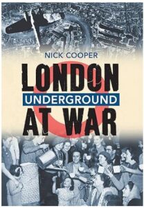 London Underground at War by Nick Cooper book cover