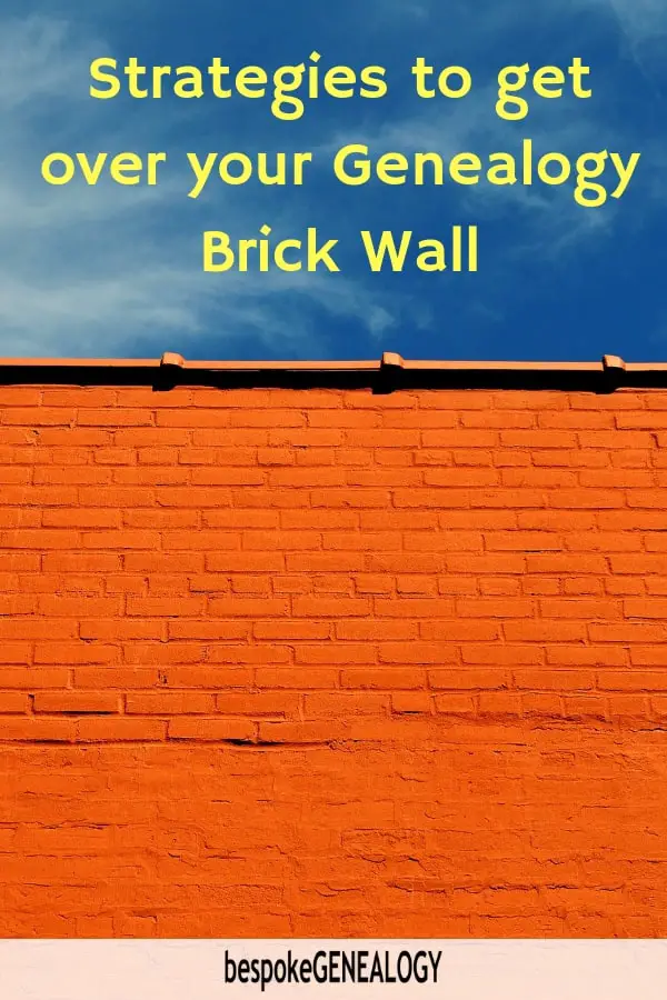 Strategies to get over your genealogy brick wall. Bespoke Genealogy