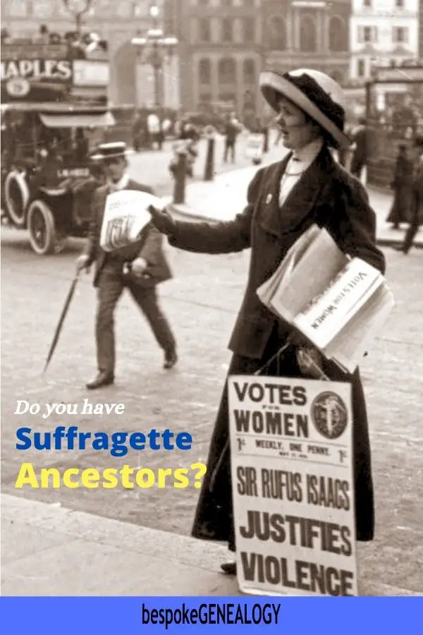 Do you have suffragette ancestors. Bespoke Genealogy