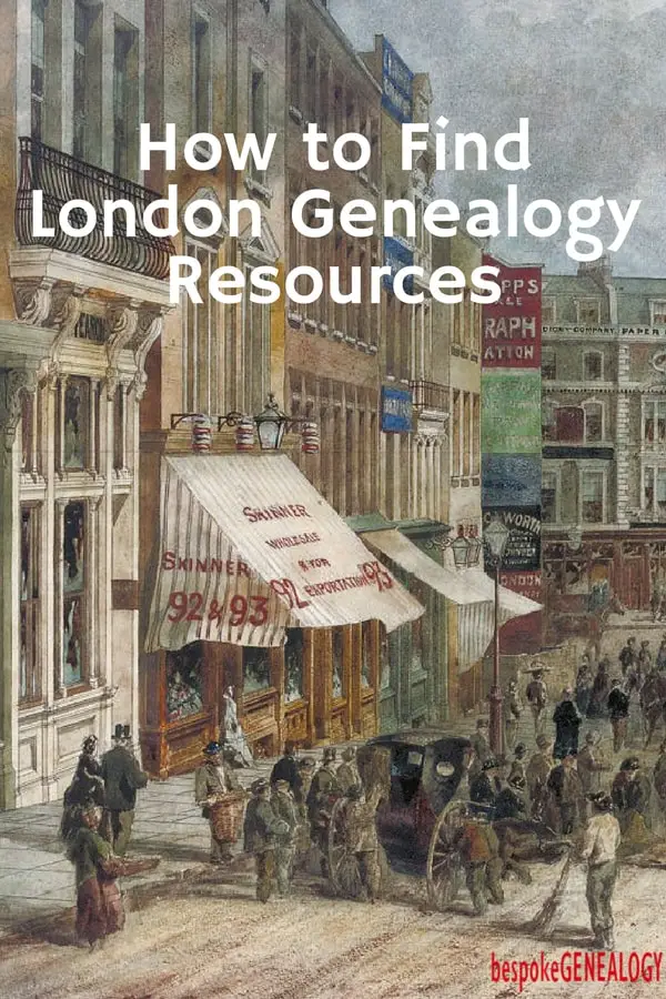 how_to_find_london_genealogy_resources_bespoke_genealogy
