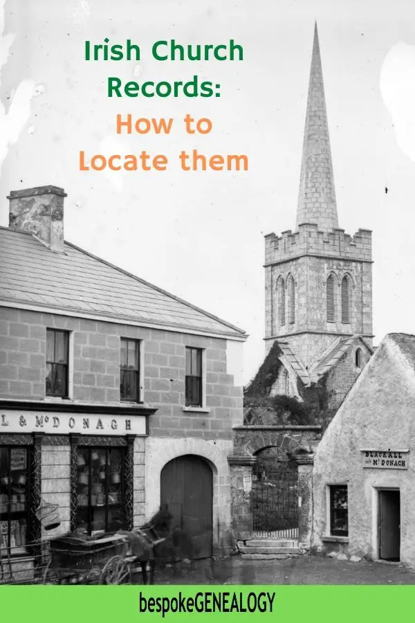 Irish church records. How to locate them. Bespoke Genealogy