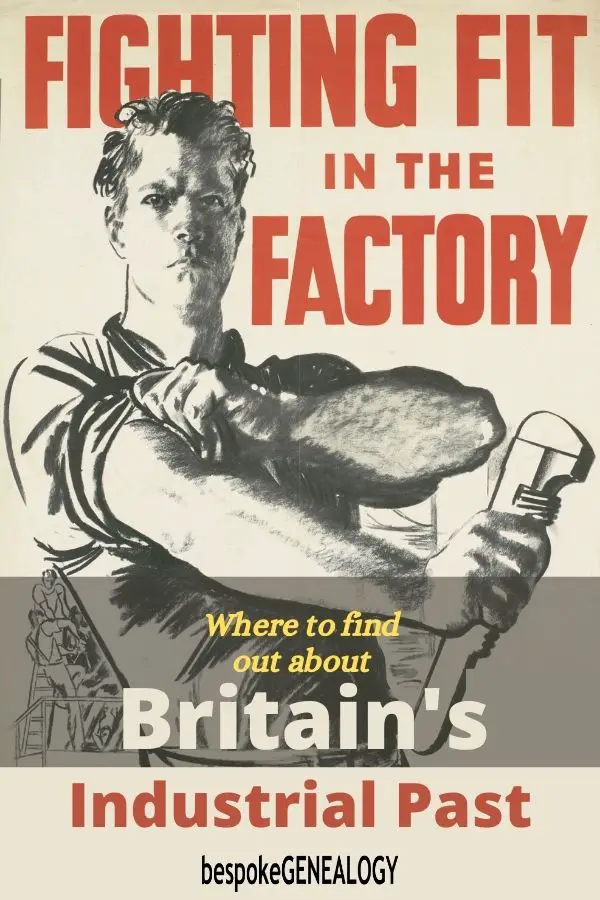 Where to find out about Britains industrial past. Bespoke Genealogy