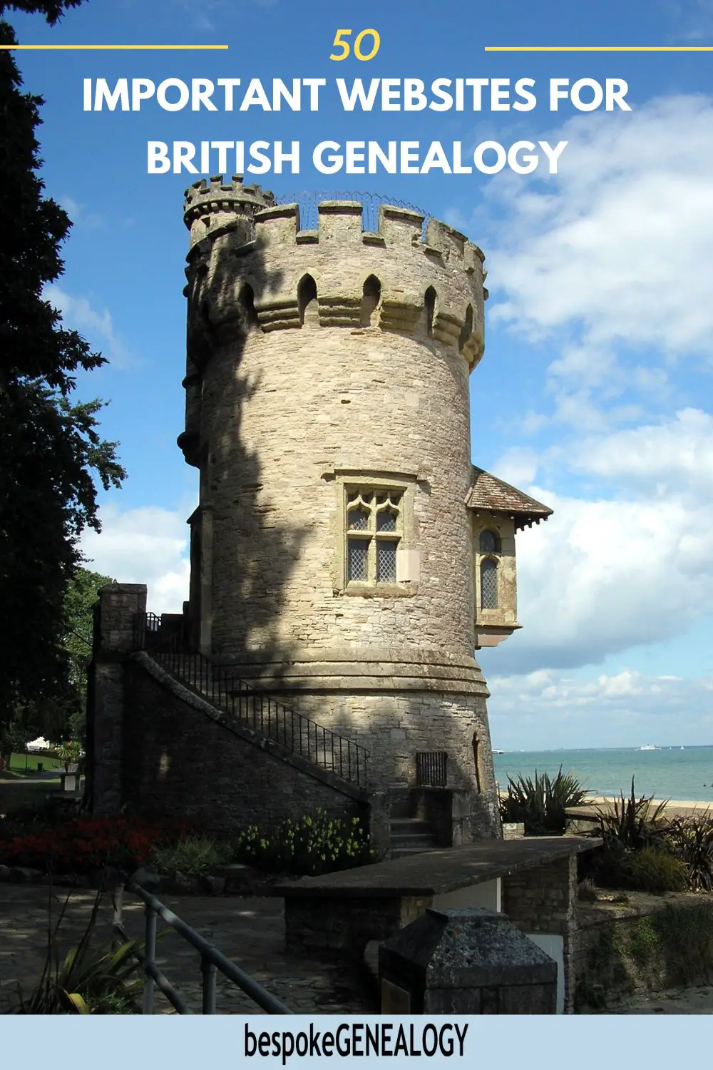 50 Important websites for British genealogy. Photo of a 19th century castle folly on the British south coast.