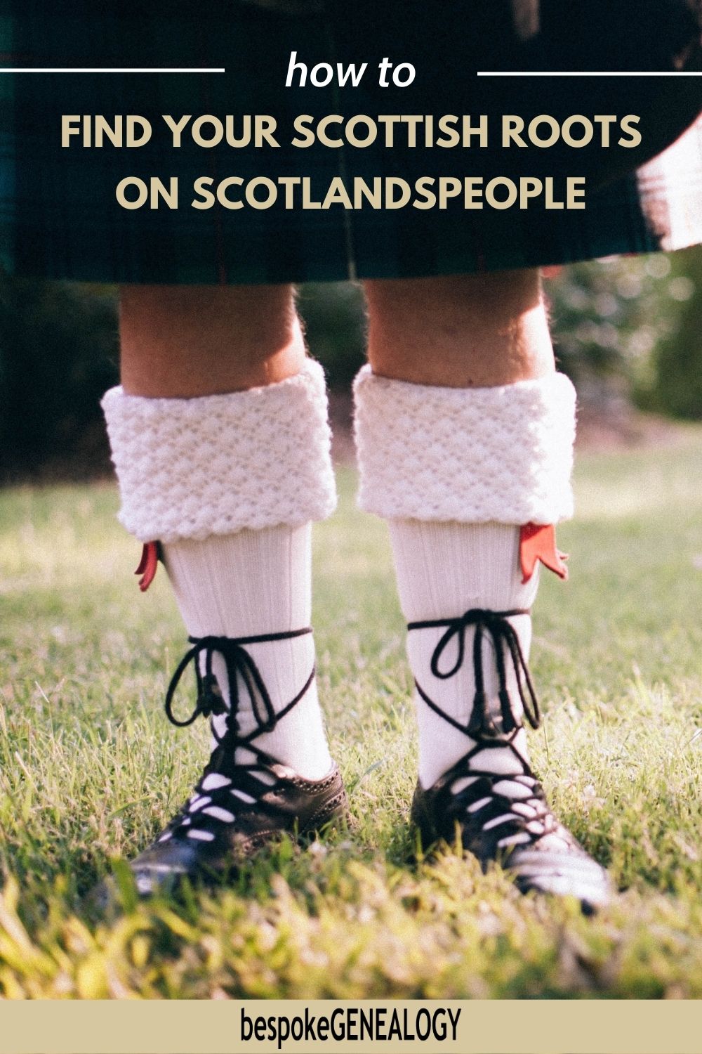 How to find your Scottish Roots on Scotlandspeople. Photo of the legs of a lilt wearing Scotsman.