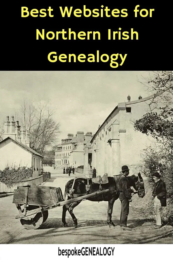 Best websites for Northern Irish Genealogy. Bespoke Genealogy
