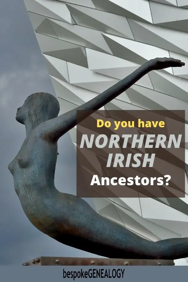 Do you have Northern Irish Ancestors? Bespoke Genealogy