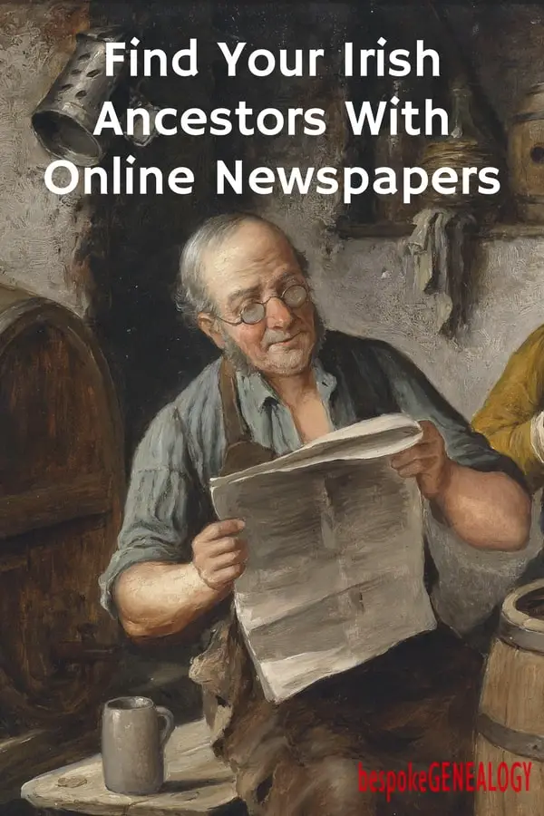find_your_irish_ancestors_with_online_newspapers_bespoke_genealogy