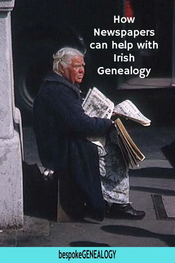 How newspapers can help with Irish genealogy. Bespoke Genealogy