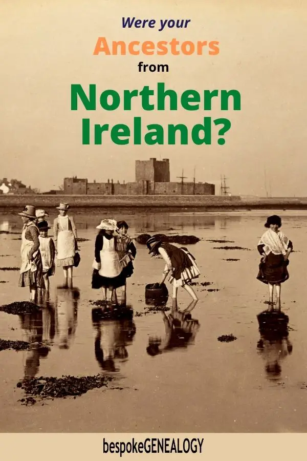 Were your ancestors from Northern Ireland. Bespoke Genealogy