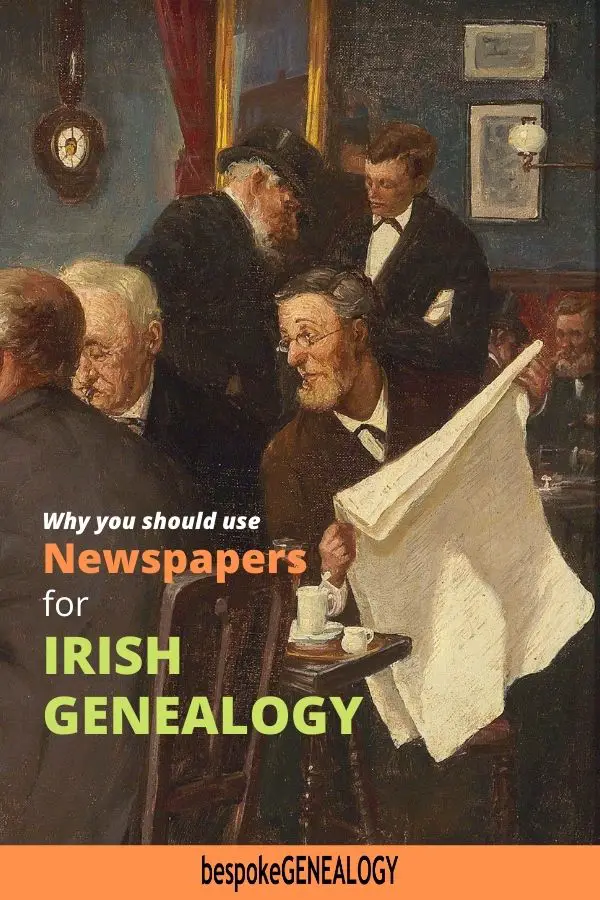 Why you should use newspapers for Irish genealogy. Bespoke Genealogy
