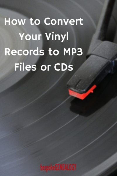 How To Digitize Vinyl Records - Bespoke Genealogy