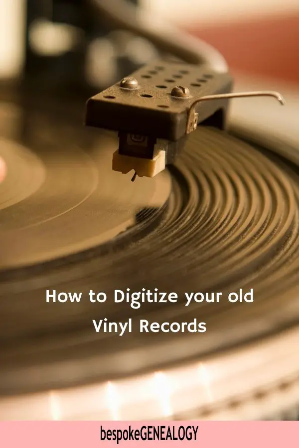 How to digitize your old vinyl records. Bespoke Genealogy