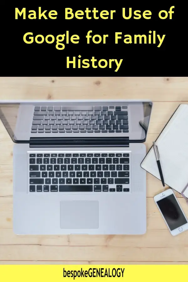 Make better use of Google for family history. Bespoke Genealogy