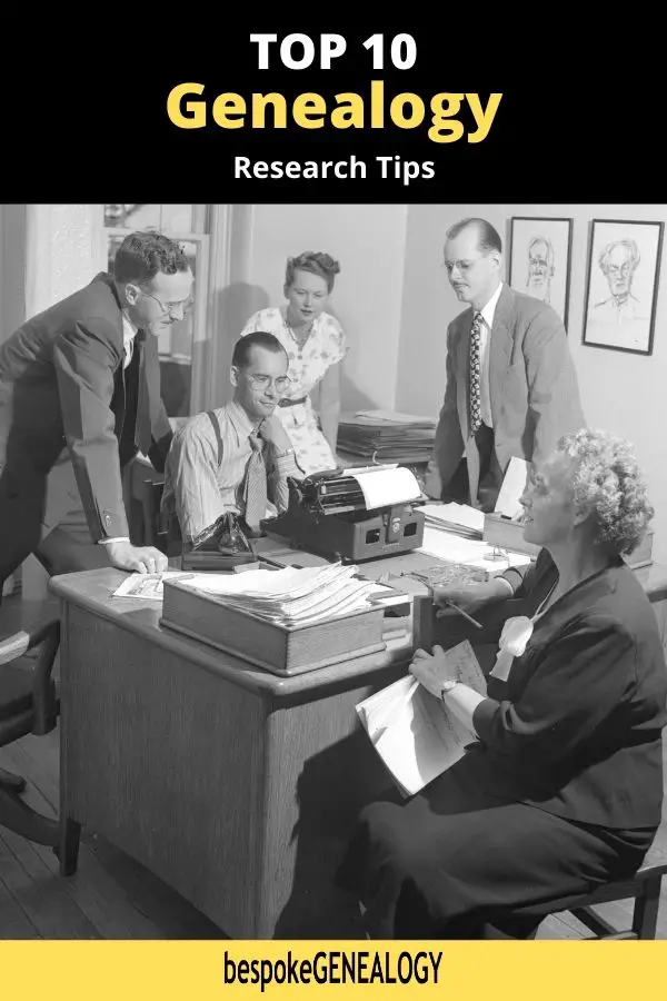 Top 10 Genealogy Research Tips. Bespoke Genealogy