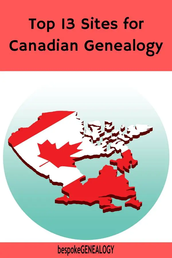 Top 13 sites for Canadian Genealogy. Bespoke Genealogy