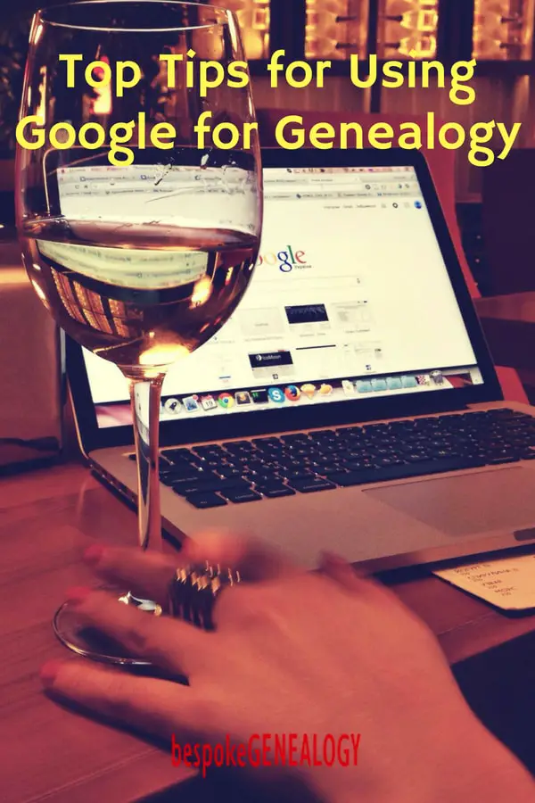 top_tips_for_using_google_for_genealogy_bespoke_genealogy