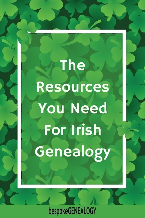 The resources you need for Irish genealogy