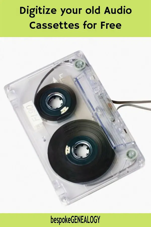 Digitize your old audio cassettes for free. Bespoke Genealogy