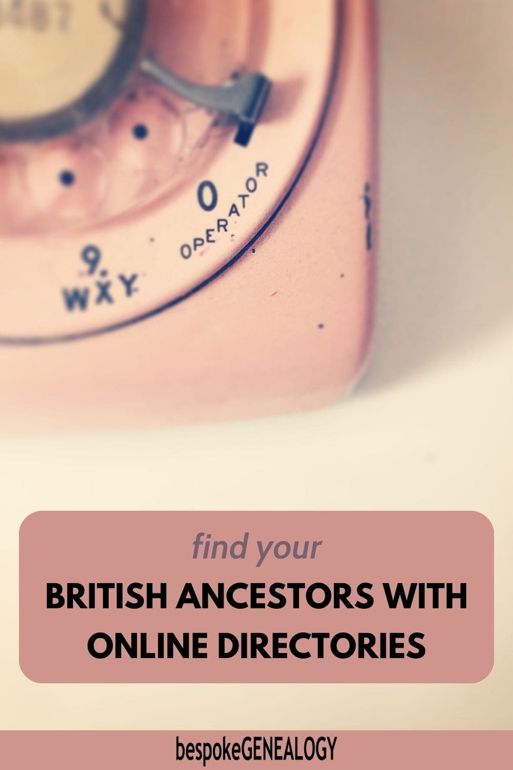 Find your British ancestors with online directories. Photo of part of an old pink rotary phone.