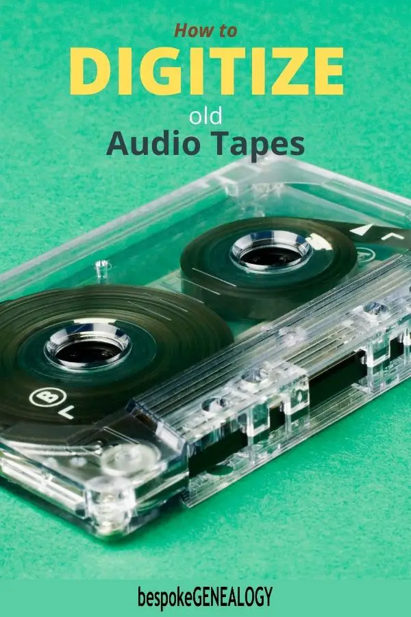 How to Digitize old Audio Tapes. Bespoke Genealogy