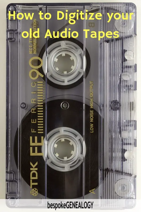 How to digitize your old Audio Tapes. Bespoke Genealogy