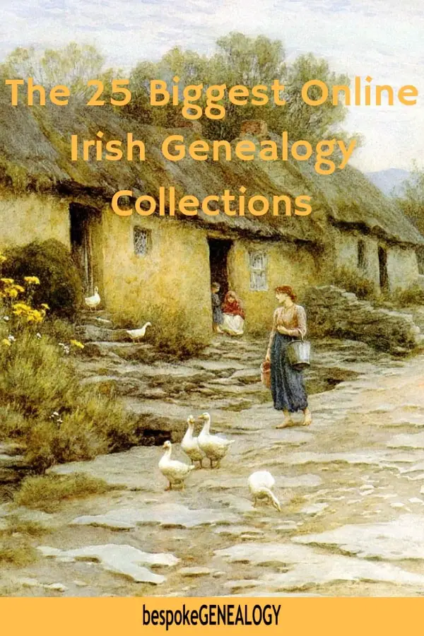 The 25 biggest online Irish Genealogy Collections. Bespoke Genealogy