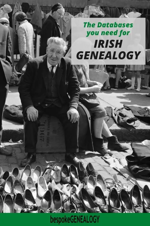 The databases you need for Irish genealogy. Bespoke Genealogy