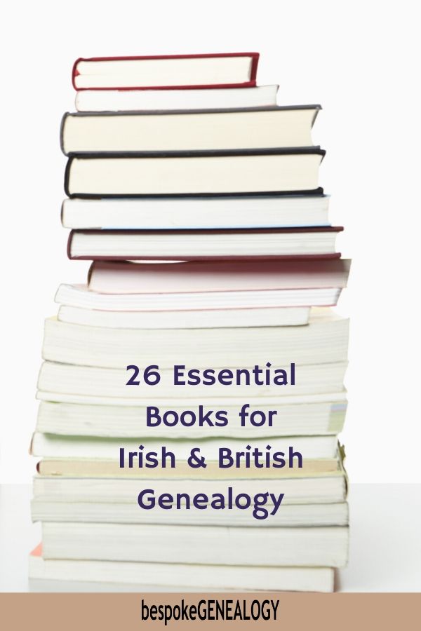 26 essential books for Irish and British genealogy. Bespoke Genealogy