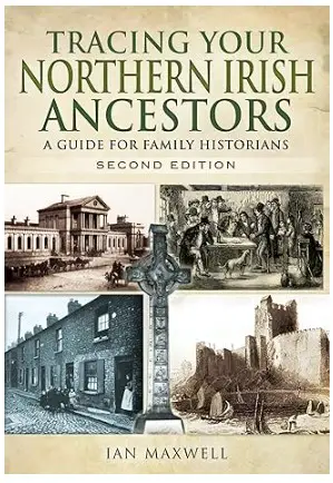 Tracing Your Northern Irish Ancestors by Ian Maxwell book cover