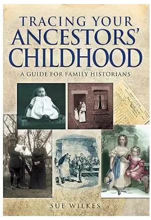 Tracing your Ancestors' Childhood by Sue Wilkes book cover