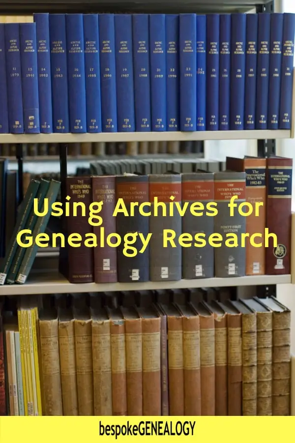 Using Archives for Genealogy Research. Bespoke Genealogy