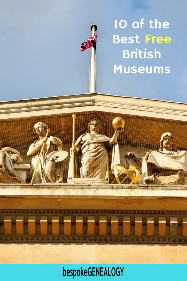 10 of the Best Free British Museums. Bespoke Genealogy