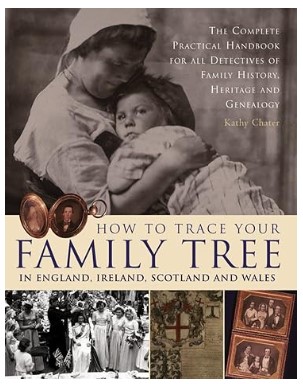 How to Trace your Family Tree in England, Ireland, Scotland and Wales by Kathy Chater book cover