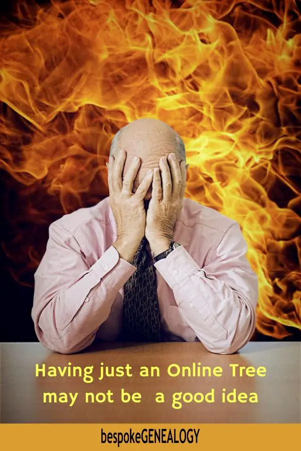 Having just an online tree may not be a good idea. Bespoke Genealogy