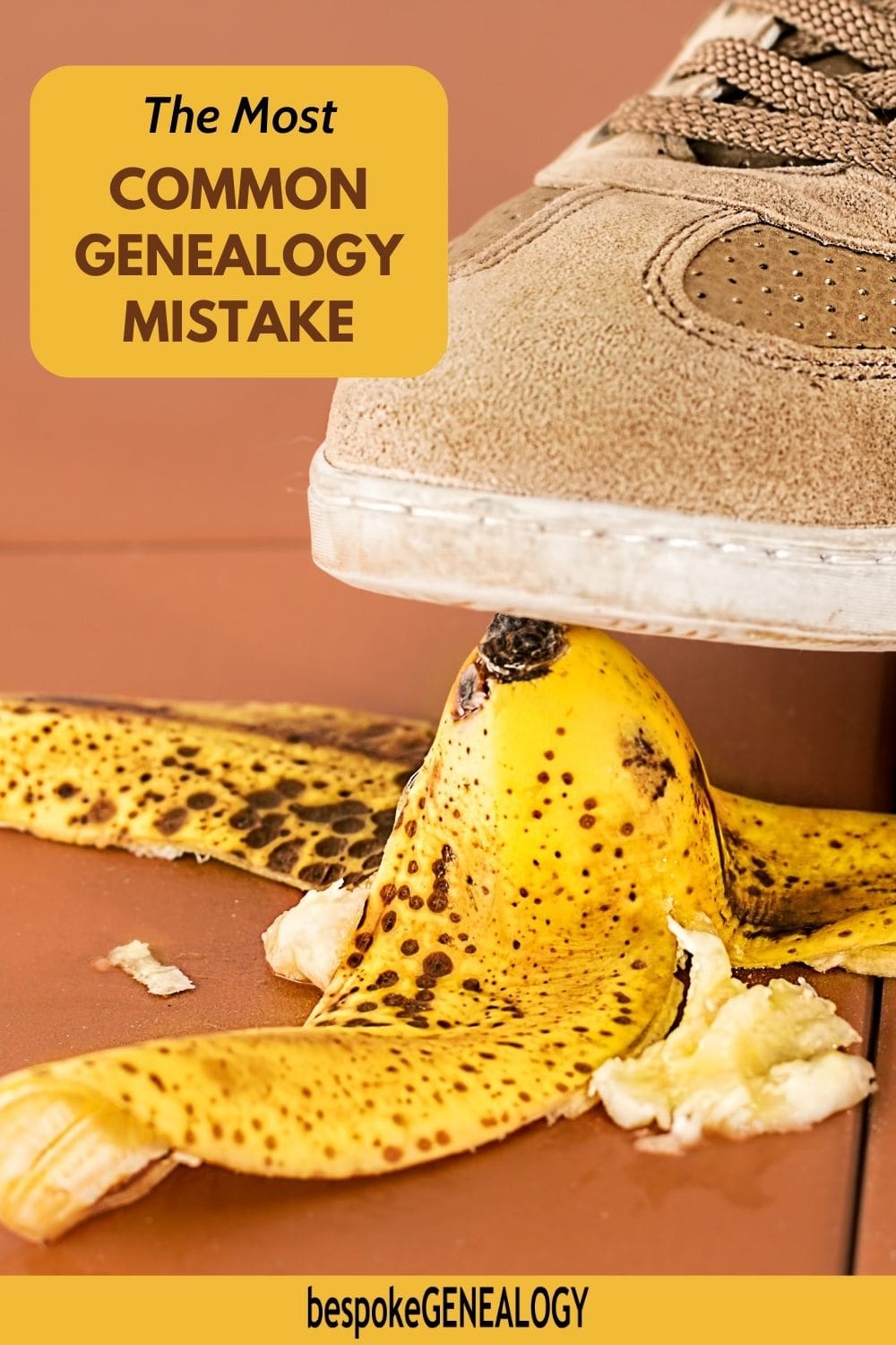The most common genealogy mistake. Photo of someone's foot in a trainer just about to step on a banana skin.