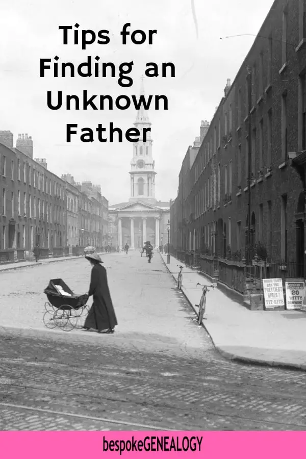 Tips for finding an unknown father. Bespoke Genealogy