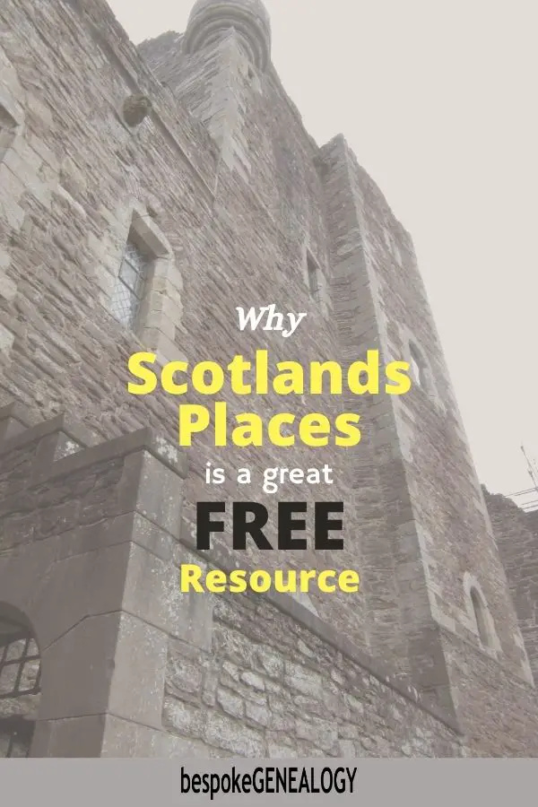 Why ScotlandsPlaces is a great free resource. Bespoke Genealogy