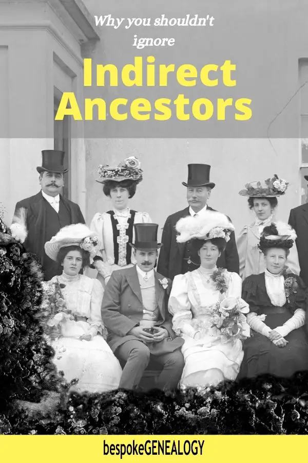 Why you shouldn't ignore indirect ancestors. Bespoke Genealogy