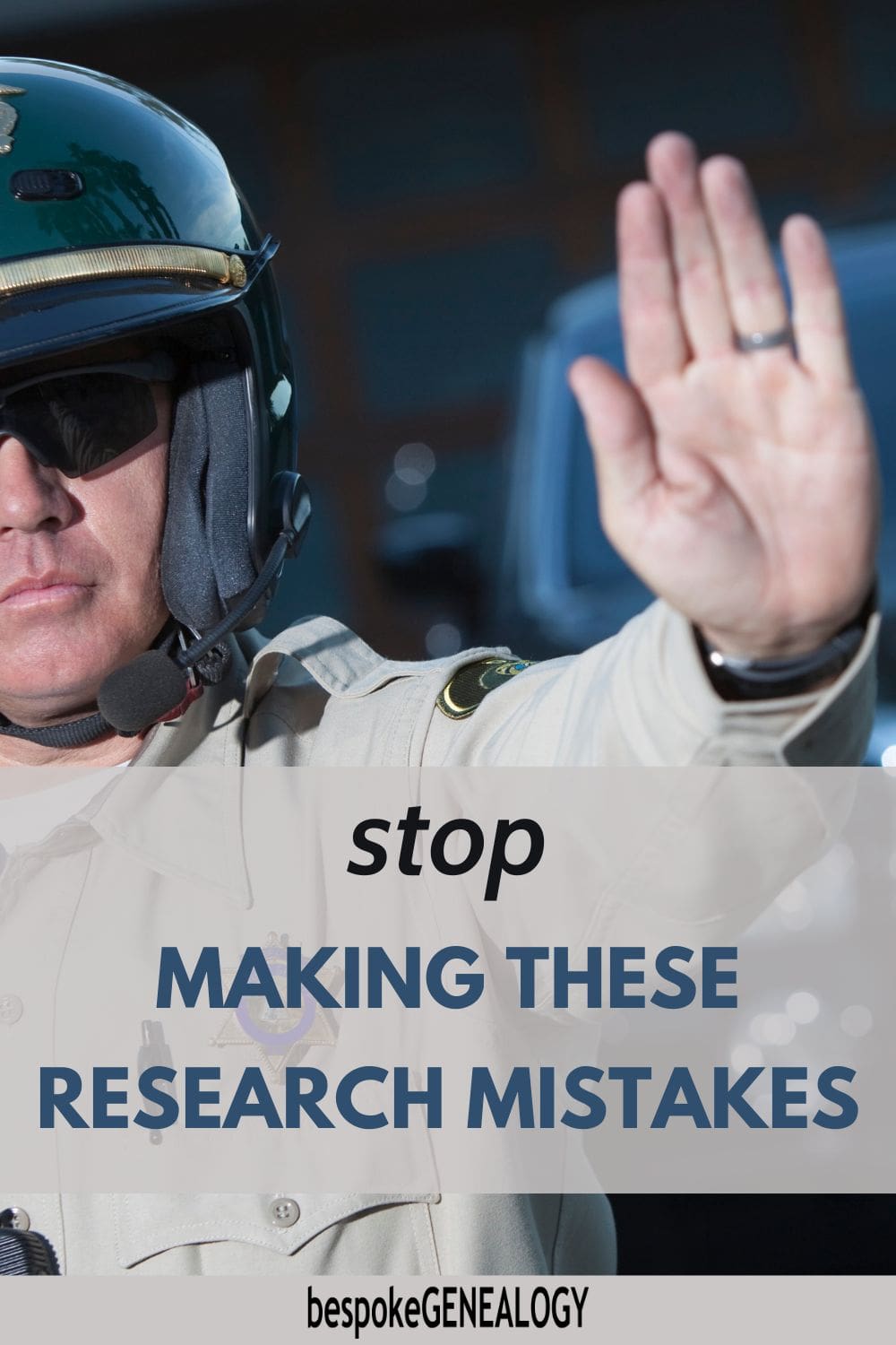 Pinterest pin. Stop making these research mistakes. Photo of a traffic cop gesturing you to stop.