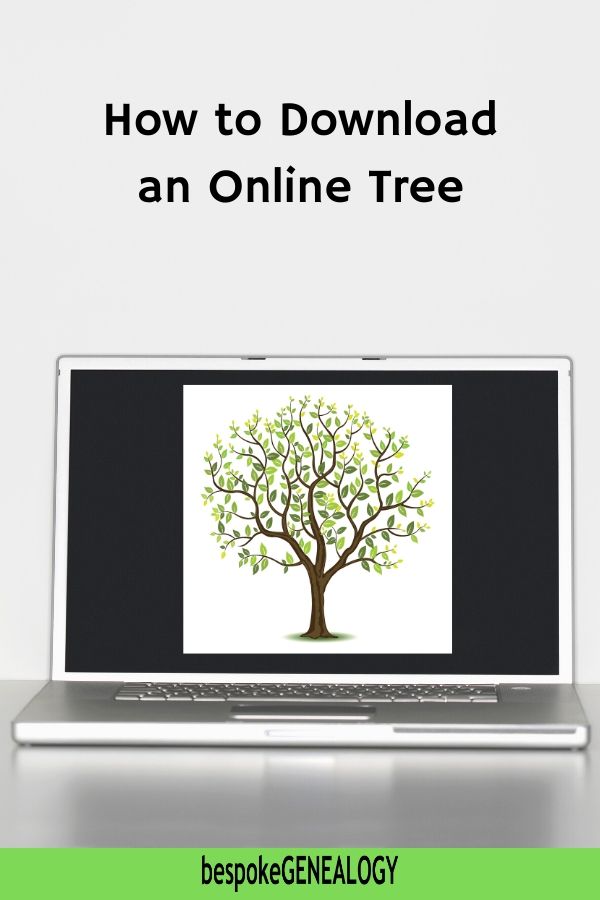 How to download an online tree. Bespoke Genealogy