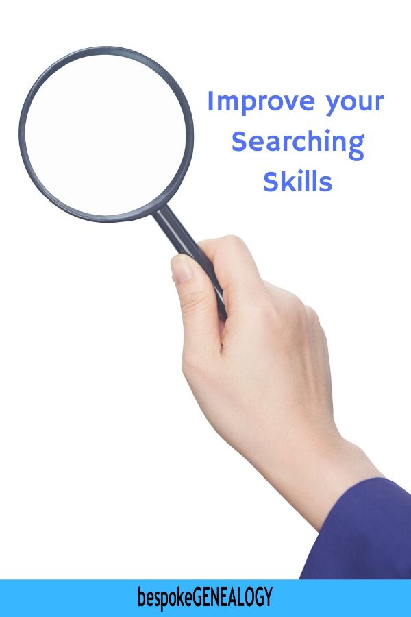 Improve your searching skills. Bespoke Genealogy
