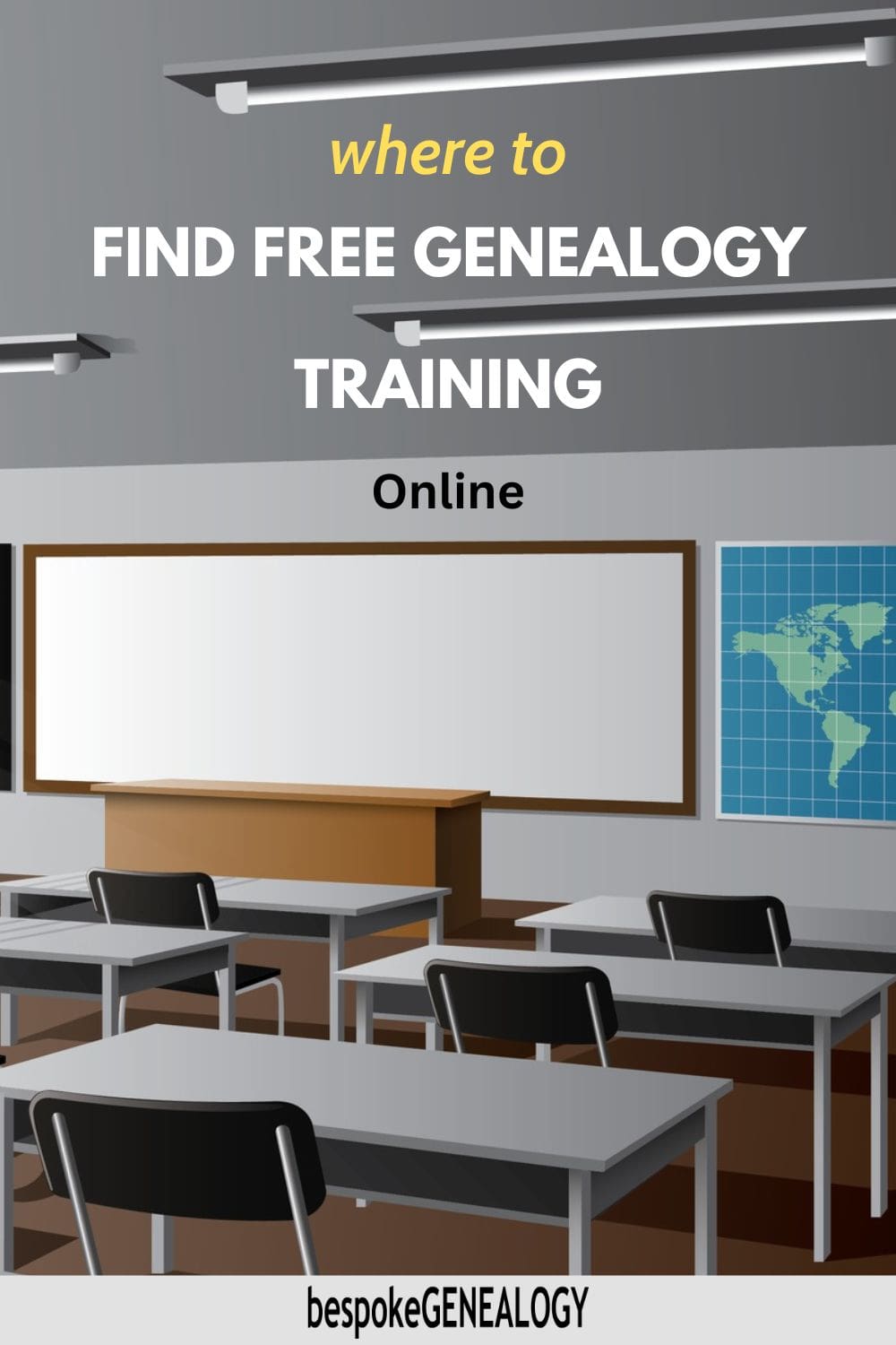 Pinterest pin. Where to find free genealogy training. Image of an empty classroom.