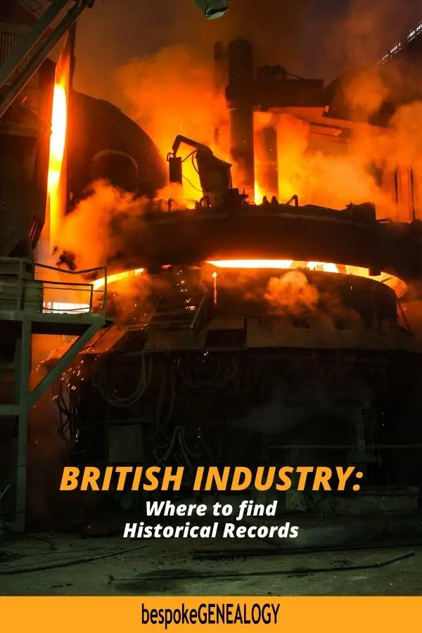British Industry: where to find historical records. Bespoke Genealogy