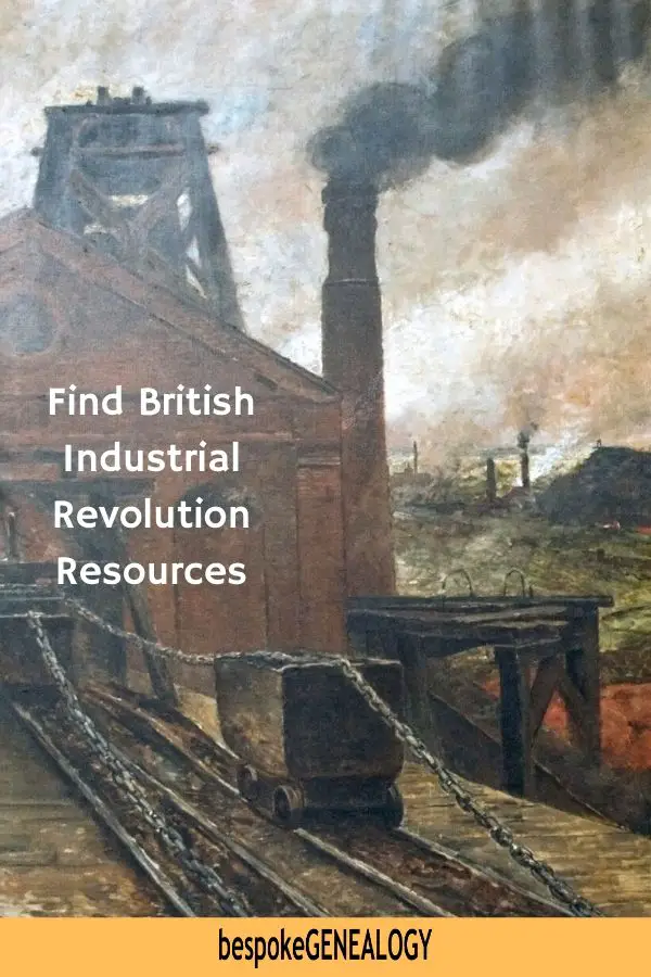 Find British industrial revolution resources. Bespoke Genealogy